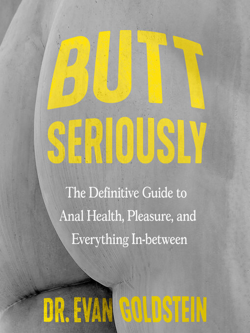 Title details for Butt Seriously by Dr. Evan Goldstein - Wait list